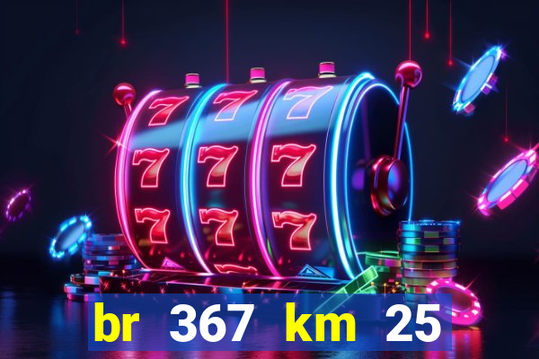 br 367 km 25 porto seguro